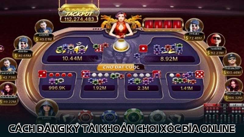 Cách đăng ký tài khoản chơi Xóc đĩa online