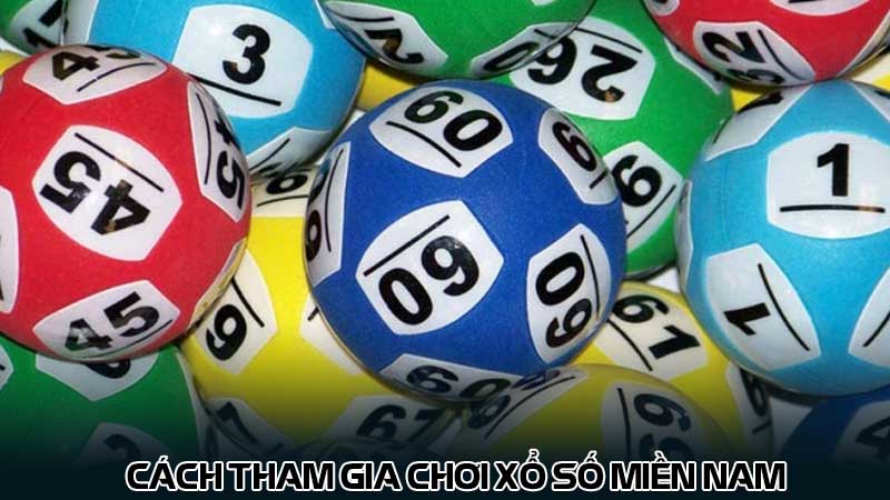 Cách tham gia chơi Xổ số miền nam