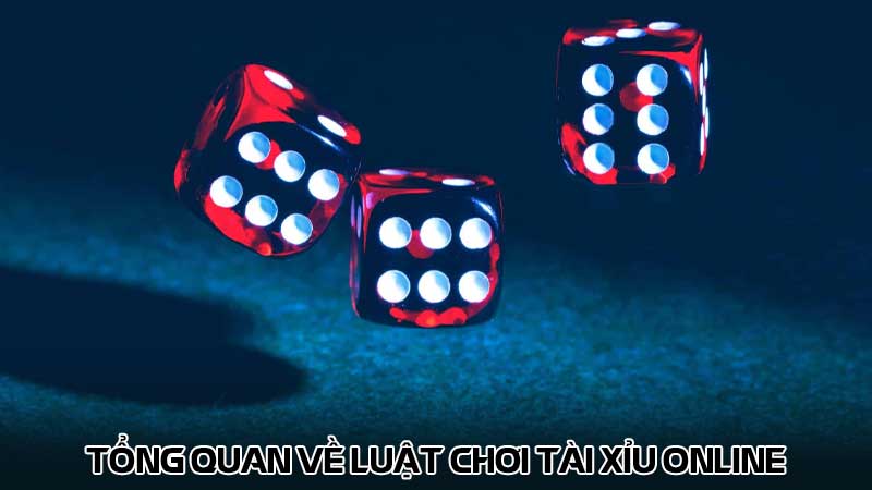 Tổng quan về luật chơi Tài xỉu online