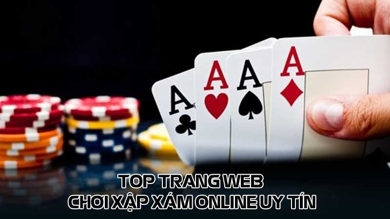 Top trang web chơi Xập xám online uy tín